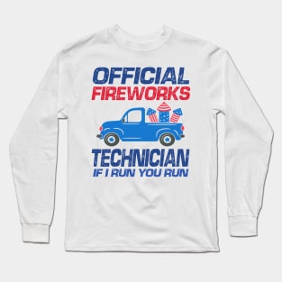 Official Fireworks Technician If I Run You Run Long Sleeve T-Shirt